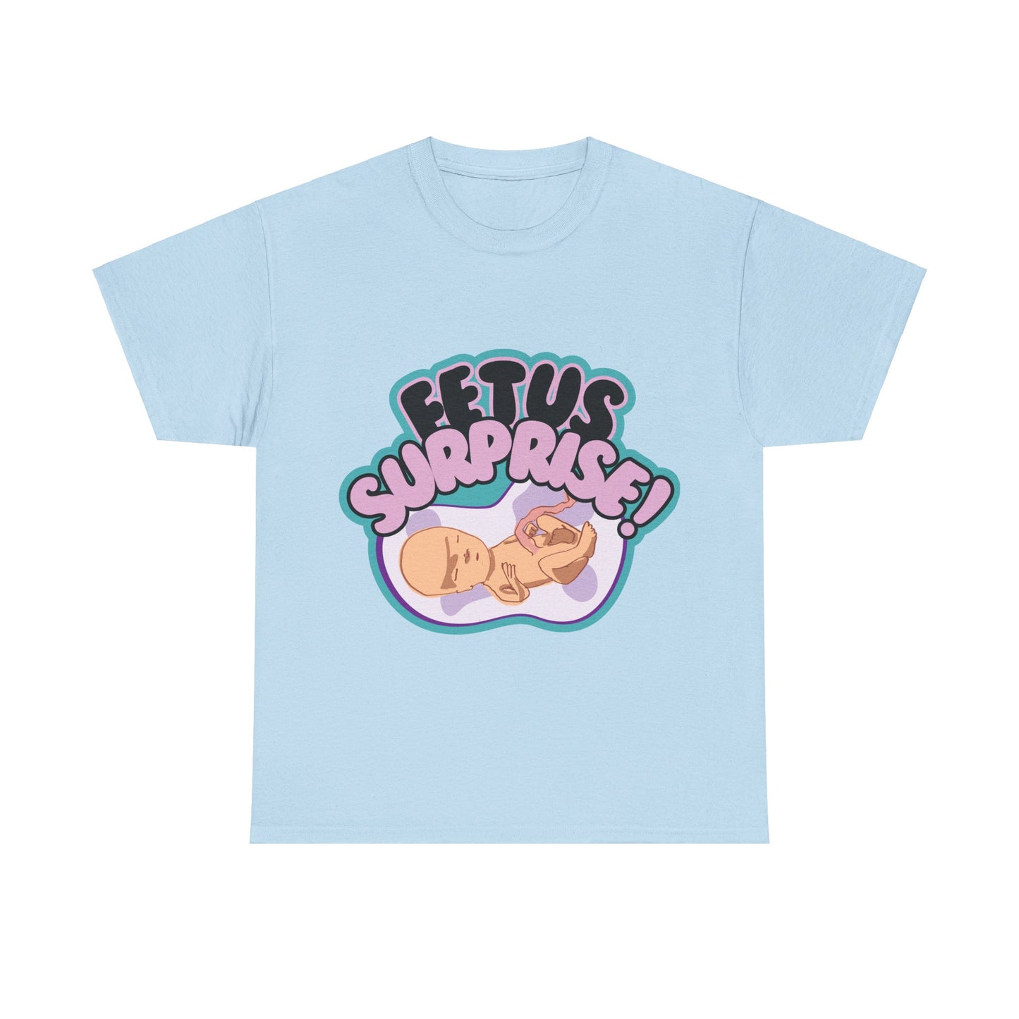 Fetus Surprise! Tee