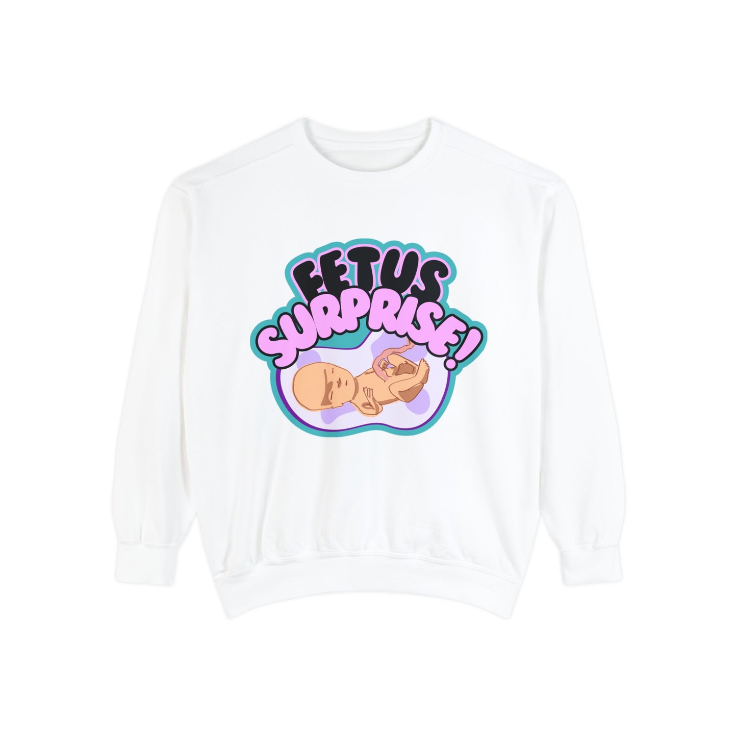 Fetus Surprise! Sweatshirt