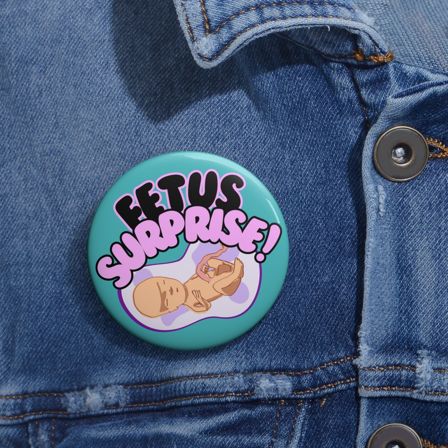 Fetus Surprise! Custom Pin Buttons