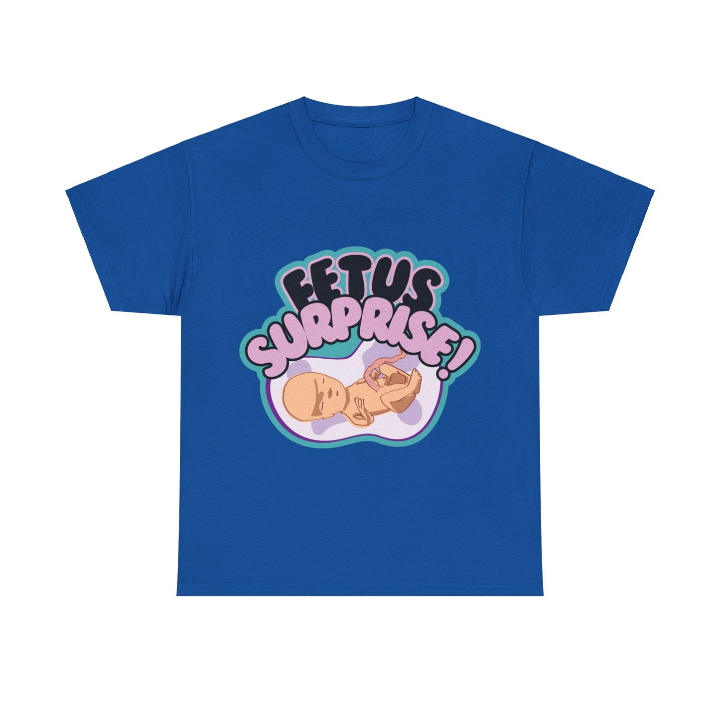 Fetus Surprise! Tee