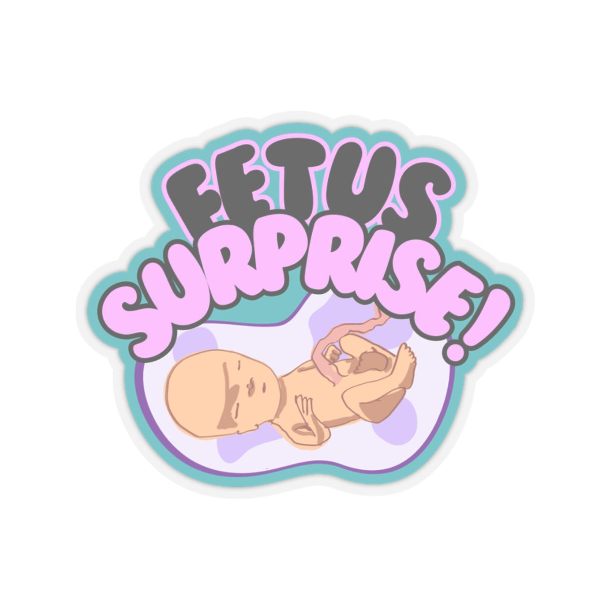 Fetus Surprise! Kiss-Cut Stickers